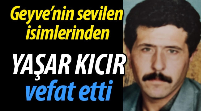 Yaşar Kıcır vefat etti