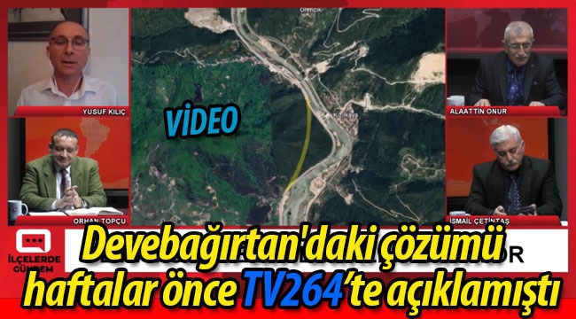 Devebağırtan'daki çözümü haftalar önce TV264'te açıklamıştı