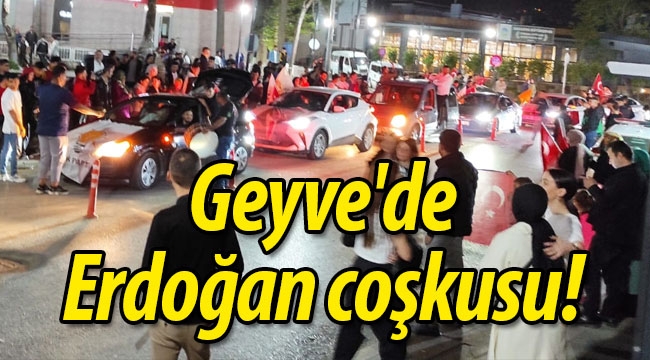 Geyve'de Erdoğan coşkusu!