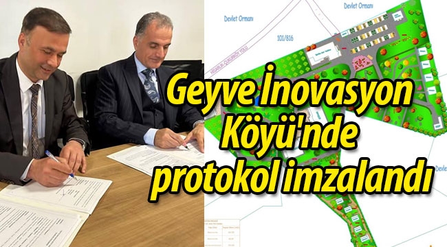 Geyve İnovasyon Köyü'nde protokol imzaları atıldı