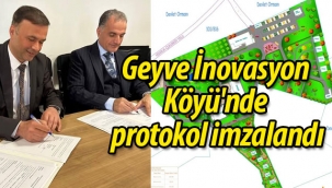 Geyve İnovasyon Köyü'nde protokol imzaları atıldı