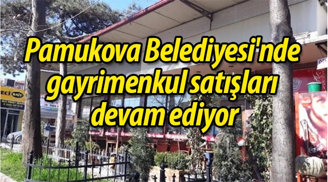 Pamukova Belediyesi'nde satışlar devam ediyor