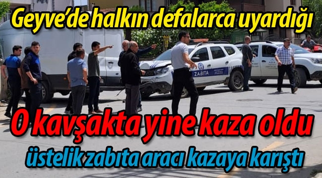 Tedbir alınmayan kavşakta zabıta aracı kaza yaptı