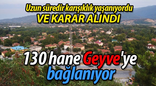 130 hane Geyve'ye bağlanıyor!