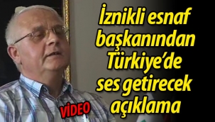 İznik Esnaf Odası Başkanı'ndan ses getirecek açıklama