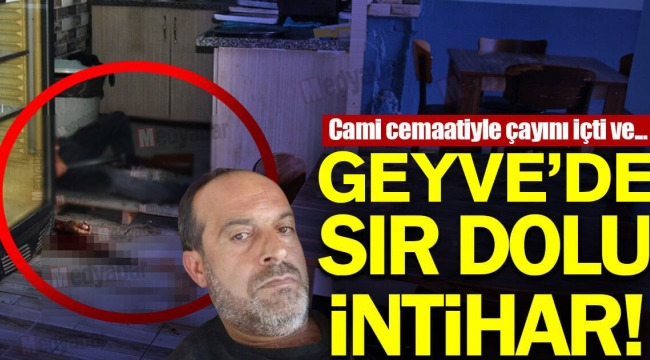 Geyve'de kahvehanede sır dolu intihar! 