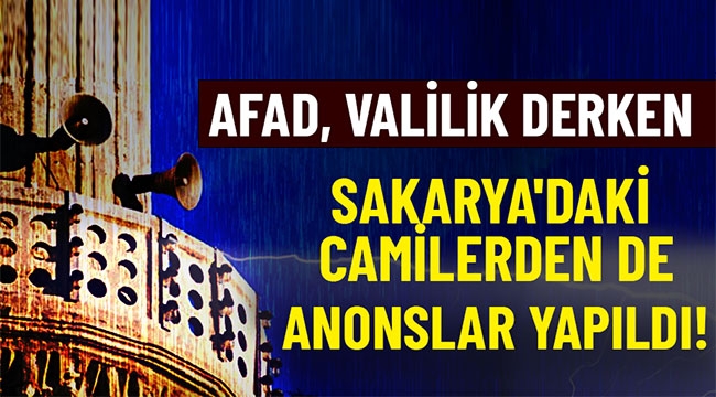 Sakarya'daki camilerden de anonslar yapıldı!