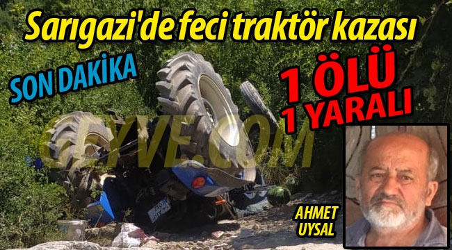 Sarıgazi'de feci traktör kazası; 1 ÖLÜ, 1 YARALI