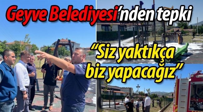 Yangın sonrası Geyve Belediyesi'nden tepki