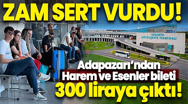 Zam Sert Vurdu! İstanbul bileti 300 TL oldu