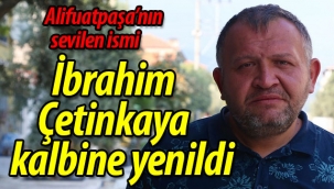 Alifuatpaşa'nın sevilen ismi kalbine yenildi