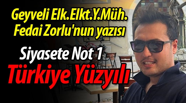 Fedai Zorlu'nun yazısı: Türkiye Yüzyılı