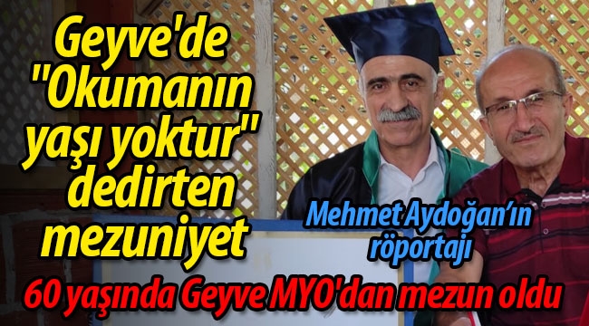 Geyve'de "Okumanın yaşı yoktur" dedirten mezuniyet