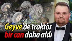 Geyve'de traktör bir can daha aldı