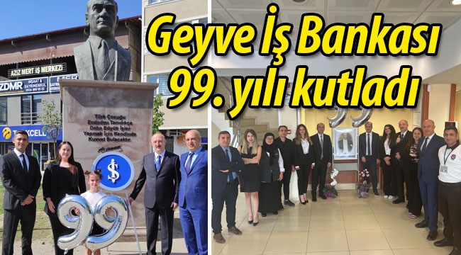 Geyve İş Bankası, 99. yılı kutladı