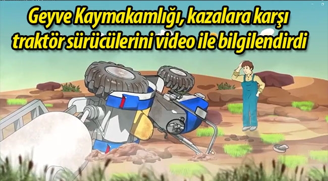 Geyve Kaymakamlığı, traktör sürücülerini bilgilendirdi