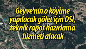 Geyve'nin o köyüne gölet yapılacak