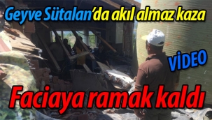 Geyve Sütalan'da faciaya ramak kaldı