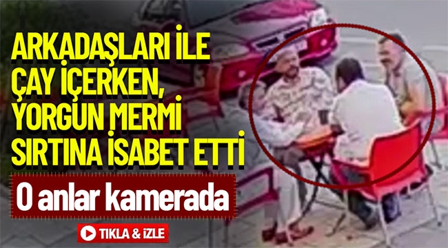 Yorgun mermi sırtına isabet etti: O anlar kamerada