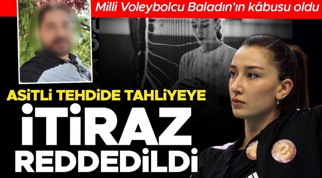 Milli Voleybolcu Hande Baladın'ın kâbusu tahliye edilmişti! İtiraz reddedildi