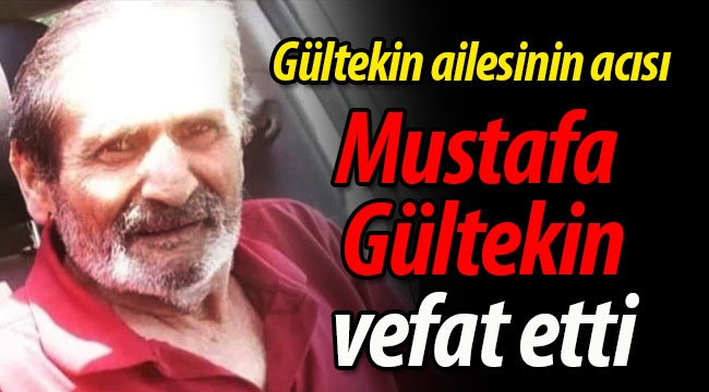 Mustafa Gültekin vefat etti