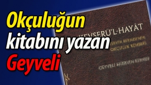 Okçuluğun kitabını yazan Geyveli