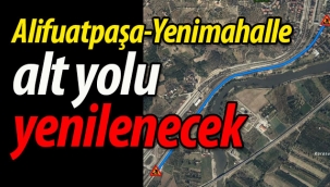 Alifuatpaşa-Yenimahalle alt yolu yenilenecek