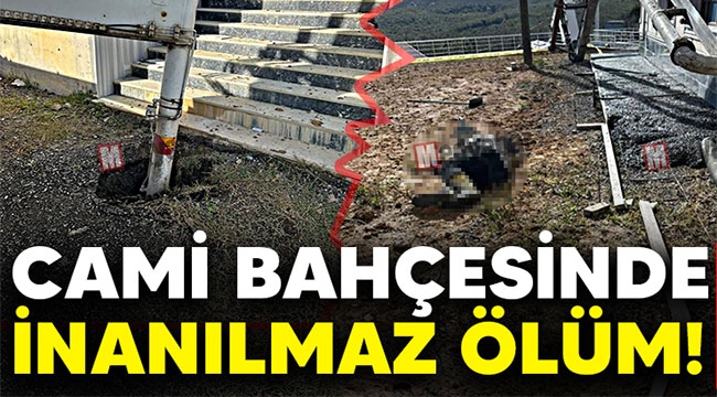 Cami bahçesinde inanılmaz ölüm