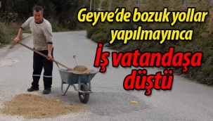 Geyve'de iş vatandaşa düştü!