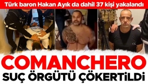 Bakan Yerlikaya duyurdu! Comanchero suç örgütü çökertildi