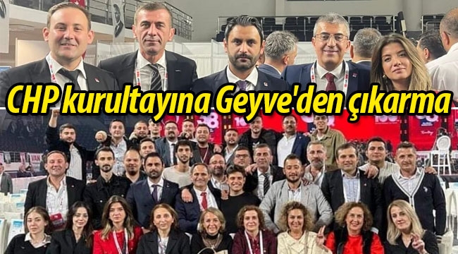 CHP kurultayına Geyve'den çıkarma