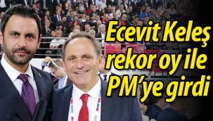 Ecevit Keleş, rekor oy ile PM'ye girdi