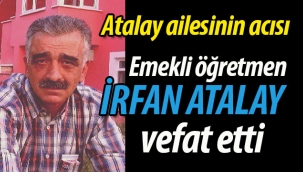 Emekli öğretmen İrfan Atalay vefat etti