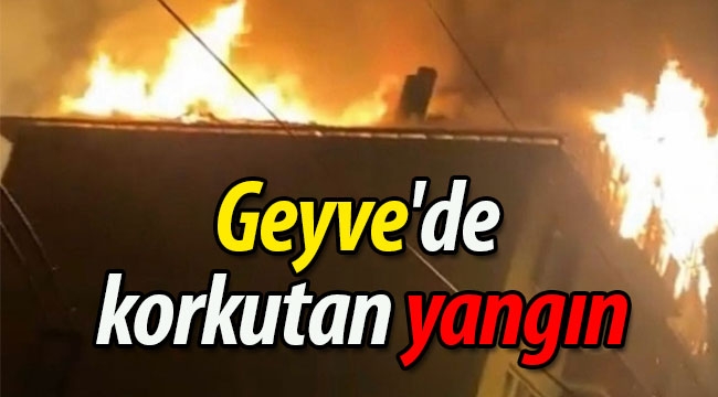 Geyve'de korkutan yangın