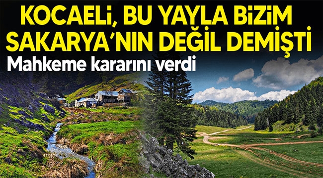 Kocaeli, "orası bizim" demişti! Mahkeme kararını verdi