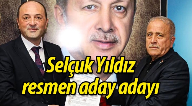 Selçuk Yıldız resmen aday adayı