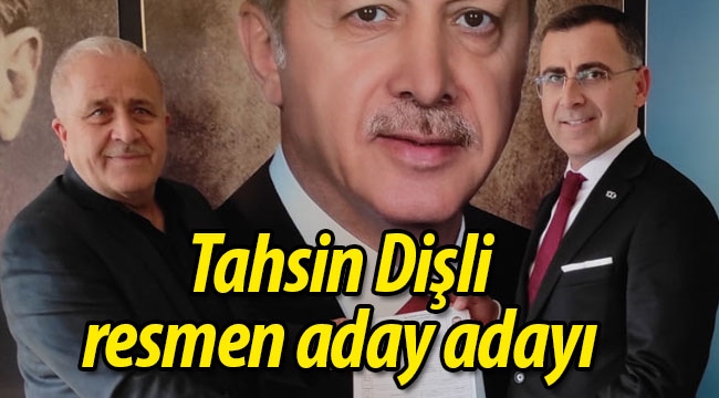 Tahsin Dişli'den aday adaylık başvurusu