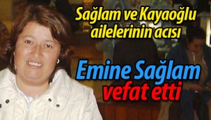 Emine Sağlam vefat etti