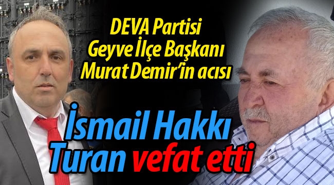 (Şekerci) İsmail Hakkı Turan vefat etti