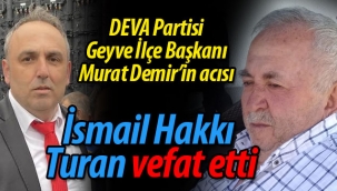 (Şekerci) İsmail Hakkı Turan vefat etti