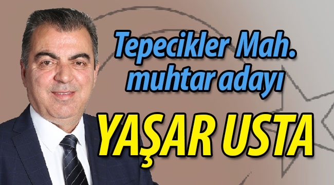 Yaşar Usta, Tepecikler muhtar adayı