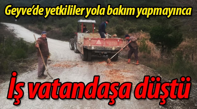 Geyve'de yola bakım yapılmayınca, iş vatandaşa düştü