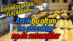Kuyumcular bu altınları artık geri almayacak
