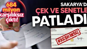 Sakarya'da çek ve senetler patladı
