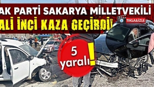 Milletvekili Ali İnci kaza geçirdi! 5 yaralı