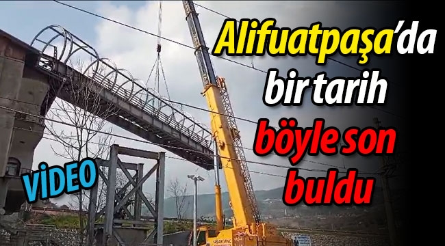  Alifuatpaşa'da bir tarih böyle son buldu