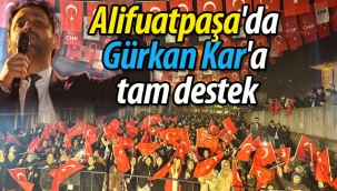 Alifuatpaşa'da Gürkan Kar'a tam destek