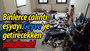 Binlerce çalıntı eşyayı Geyve'ye getirecekken yakalandı!