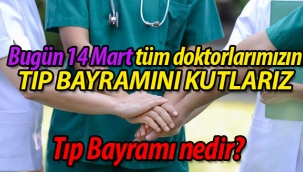 Bugün 14 Mart Tıp Bayramı.. Nedir, nasıl kutlanmaya başlamıştır?