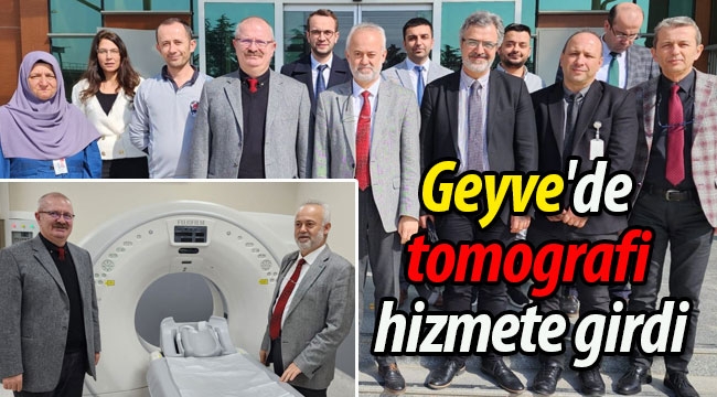 Geyve'de tomografi ünitesi hizmete girdi